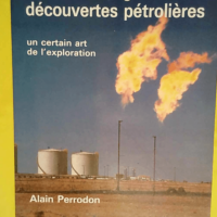 Histoire des grandes découvertes pétrolièr...