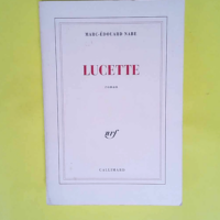 Lucette  – Marc-Édouard Nabe