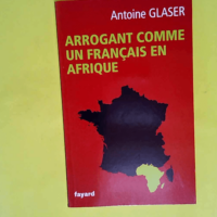 Arrogant comme un français en Afrique  &#821...