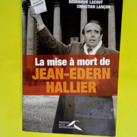 La mise à mort de Jean-Edern Hallier  &#8211...