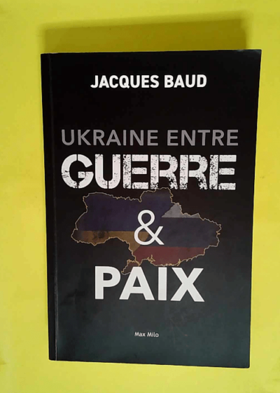 Ukraine entre guerre et paix  - Jacques Baud