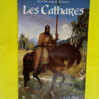 Les Cathares  – Guy Mathelié-Guinlet