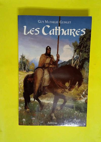 Les Cathares  - Guy Mathelié-Guinlet