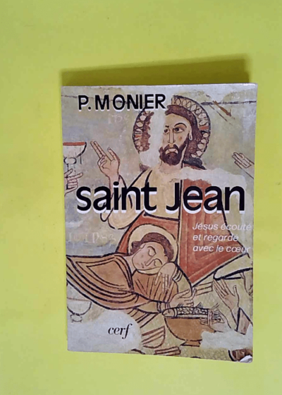 Saint Jean - Jésus écouté et regardé avec le coeur  - Prosper Monier