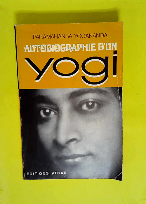 Autobiographie d un yogi  – Paramahansa...