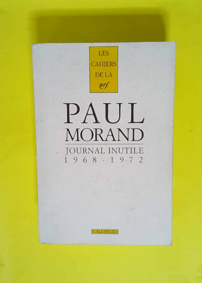 Journal inutile (Tome 1-1968-1972)  - Paul Morand