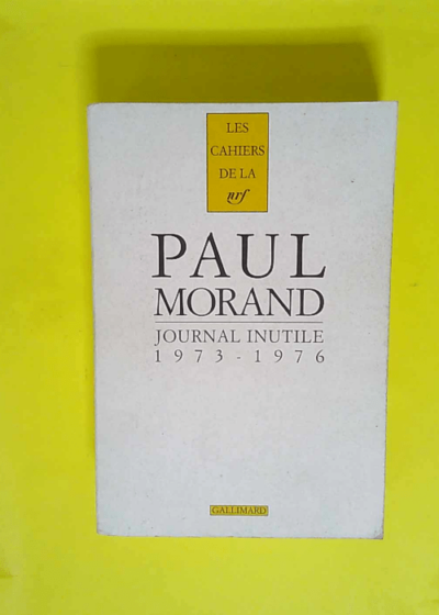 Journal inutile (Tome 2-1973-1976)  - Paul Morand