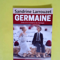 Germaine joies et errements du mariage  &#821...