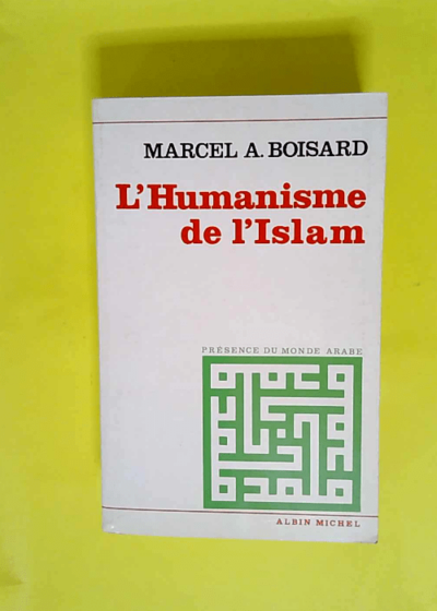 L humanisme de l Islam  - Marcel Boisard