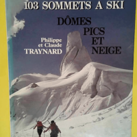 Cent trois sommets a ski – Domes pics e...