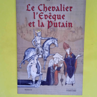 Le Chevalier L Eveque Et La Putain  – P...