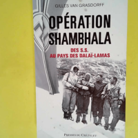 Opération Shambhala – Des Ss Au Pays D...