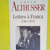 Lettres à Franca: 1961-1973  – Louis A...