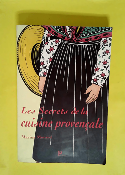 Les Secrets De La Cuisine Provenale  - Morard