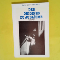 Des origines du judaïsme – Essai  – Paule Letty-Mouroux