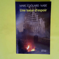 Une lueur d espoir  – Marc-Edouard Nabe