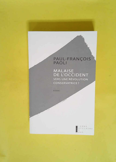 Malaise De L Occident Vers Une Révolution Conservatrice ? Essai  - Paul-François Paoli