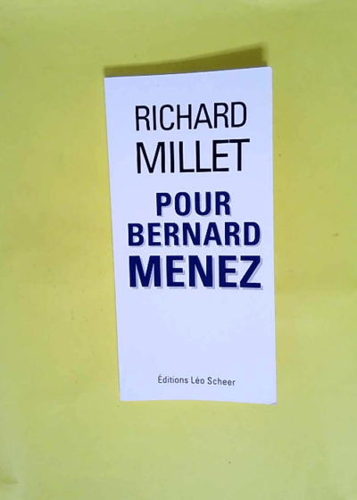 Pour Bernard Menez  - Richard Millet