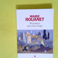 Murmures pour Jean Hugo  – Marie Rouane...