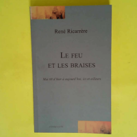 Le feu et les braises  – René Ricarrè...