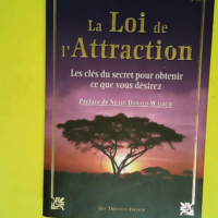 La Loi de l Attraction – Les clés du s...