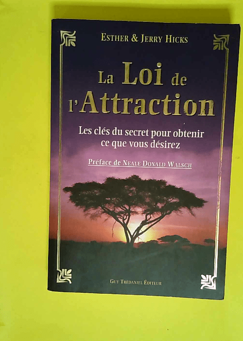 La Loi de l Attraction – Les clés du s...