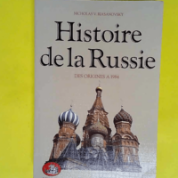 Histoire de la Russie des origines à 1984  &...