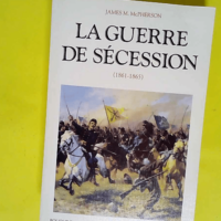 La guerre de Sécession 1861-1865 – 186...