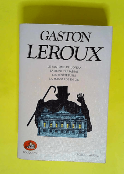 Le fantome de l opera la reine du sabbat  les tenebreuses  la mansarde en or  - Gaston Leroux