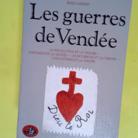 Les Guerres de Vendée  – Emile Gabory