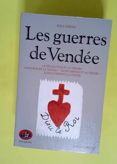 Les Guerres de Vendée  - Emile Gabory