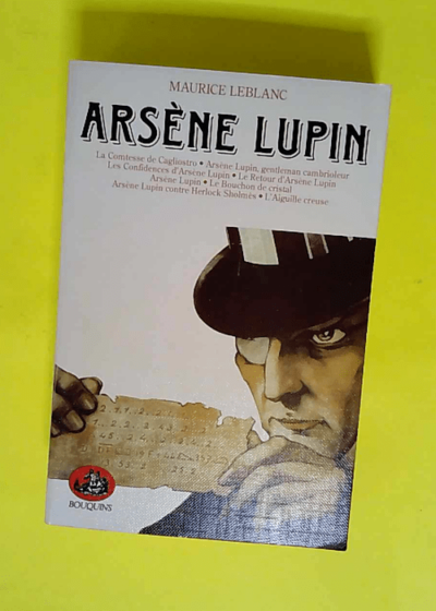 Arsène Lupin tome 1 :La comtesse de Cagliostro. Lupin Gentleman cambrioleur. Les confidences d Arsène Lupin . Le retour de Lupin. Le Bouchon de cristal. Lupin contre Herlock Sholmes.L aiguille creuse - Maurice Leblanc