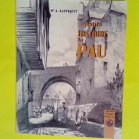 Petite Histoire de Pau  – Amédée Saup...