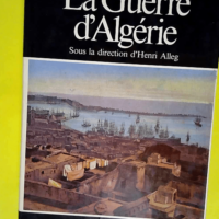 La guerre d Algérie Vol.1 – De l Algé...