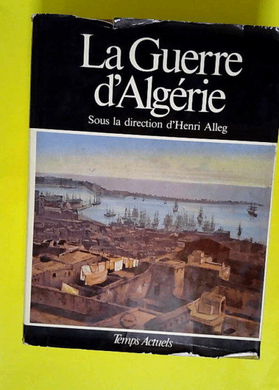 La guerre d Algérie Vol.1 - De l Algérie des orgines à l insurrection.  - Henri Alleg