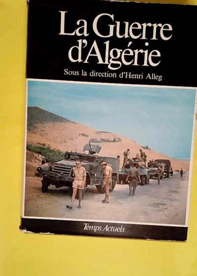 La Guerre D Algerie.Tome 2.Des Promesses De Paix A La Guerre Ouverte.  - Alleg/Bonis Jacques De/Douzon/Freire/Haudiquet