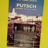 Putsch – Algérie 22 avril 1961 : réci...