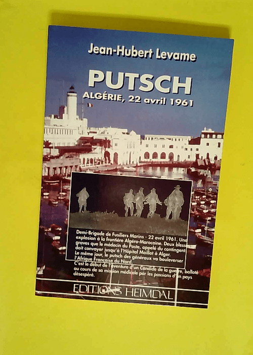 Putsch – Algérie 22 avril 1961 : réci...