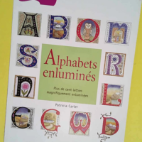 Alphabets enlumines  plus de cent lettres mag...