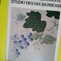 Les estampes du studio des dix bambous suivie...