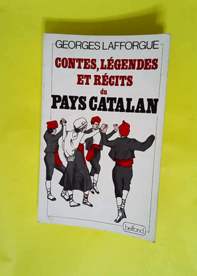 ContesLegendes Et Recits Du Pays Catalan  - Georges Lafforgue