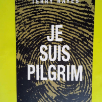 Je suis Pilgrim  – Terry Hayes