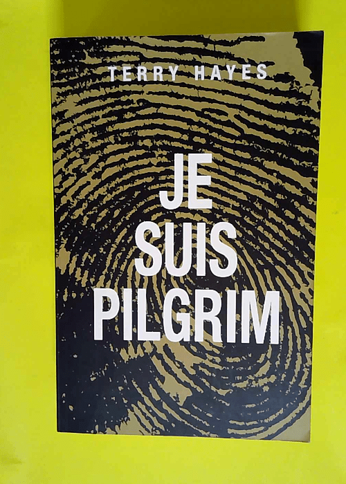 Je suis Pilgrim  – Terry Hayes