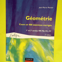 Cours de mathématiques tome 7 – Géométrie cours et 400 exercices corrigés : 1re et 2e années MP PSI PC PT  – Jean-Marie Monier