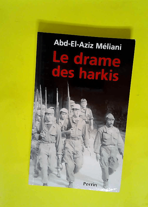 Le Drame Des Harkis  – Abd-El-Aziz Mél...