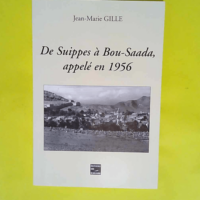 De Suippes à Bou-Saada appelé en 1956  &#82...