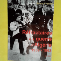 Refractaires A La Guerre D Algerie (1959-1962...