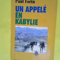 Un appelé en Kabylie  – Paul Fortu