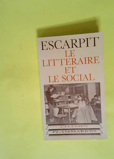 Le littéraire et le social  - Escarpit