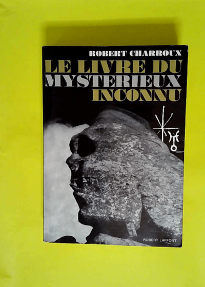 Le livre du mystérieux inconnu  - Robert Charroux